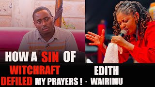 The sin of witchraft defiled my prayers Edith Wairimu [upl. by Theola]