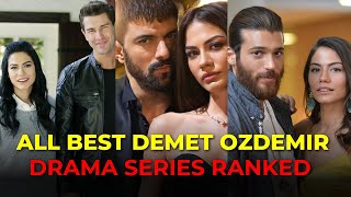 Demet Ozdemir Best Series Ranked  Demet Ozdemir All Drama Series [upl. by Emoraj321]