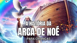 Arca de Noé para crianças historinhas e fábulas infantis Bíblia para crianças evangelização [upl. by Ociredef719]