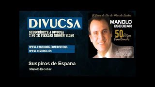 Manolo Escobar  Suspiros de España [upl. by Garzon403]