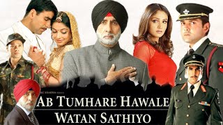 Ab Tumhare Hawale Watan Saathiyo Hindi Movie HD review amp facts  Amitabh Bobby Deol Akshay Kumar [upl. by Idarb351]