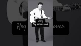 Crying Roy Orbison cover Brendon Hampson shorts coversong music musica [upl. by Laehctim]