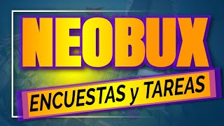 NeoBux Maximiza las GANANCIAS con Encuestas y Tareas ✅ [upl. by Yendyc713]