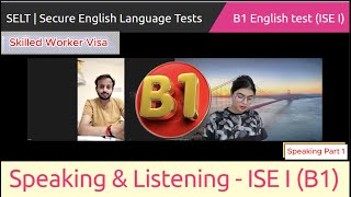 Full B1 Speaking amp Listening Skilled Worker Visa  ISE 1 Trinity College London [upl. by Lilyan17]