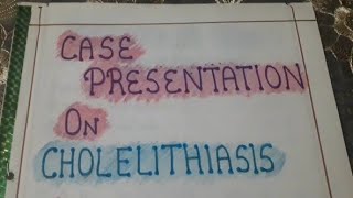 Cholelithiasis  Case presentation bsc nursingGNM [upl. by Fiden]