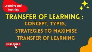 TRANSFER OF LEARNING  Concept  Types  Strategies to maximise transfer of learning  Vani classes [upl. by Aneerhs]