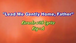 LEAD ME GENTLY HOME FATHER  Karaoke Key  A [upl. by Eidnas]