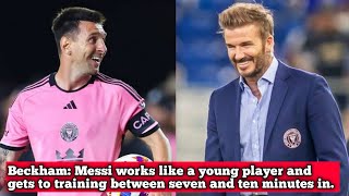 Beckham Messi works like a young player and gets to training between seven and ten minutes in [upl. by Gaudet]