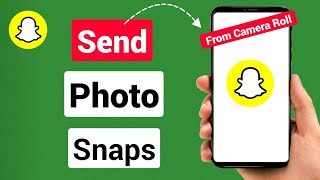 How To Send Pictures As Snaps On Snapchat  Send Snaps From Camera Roll As Normal Snap [upl. by Kondon]