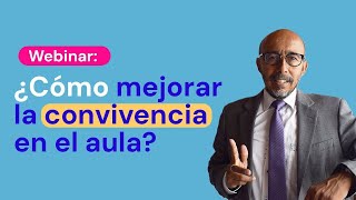 Webinar ¿Cómo mejorar la convivencia en el aula [upl. by Atsirc]