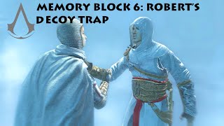 Assassins Creed  Roberts Decoy Trap Memory Block 6 [upl. by Ostler49]