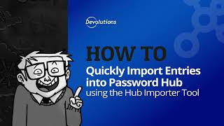 How to Quickly Add Entries to Password Hub using the Hub Importer Tool [upl. by Kcoj]