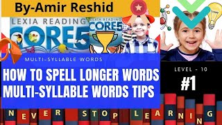 Lexia core 5 level 10 Multisyllable words  Sight words  How to spell longer words tips and tricks [upl. by Standish]