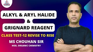 Class Test12  Alkyl amp Aryl Halide amp Grignard Reagent🔥 Organic Chemistry  MS Chouhan Sir [upl. by Ramoj]