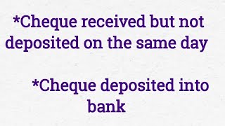 cheque received but not deposited on the same day  cheque deposited into bank journalentry cheque [upl. by Wendall]