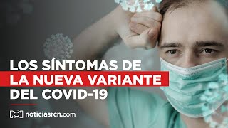 Preste atención estos son los síntomas de la nueva variante del covid19 presente en Colombia [upl. by Marl]