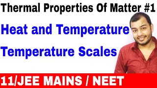 11 Physics chapter 11  Thermal Properties Of Matter 01  Heat and Temperature Temperature Scales [upl. by Ohara]