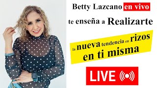 Betty Lazcano te enseña a realizarte la nueva tendencia en rizos en ti misma en vivo [upl. by Otit]