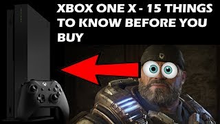 15 Things You TOTALLY Need To Know Before You Buy A Xbox One X [upl. by Netsrak916]