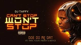 DOE DO ME DAT ft TRIXX  BEEVO  YOURY amp FREDDY [upl. by Nomi76]