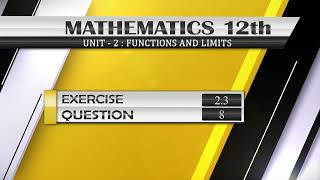 NEW Math 12th EXERCISE 23 Q8  FUNCTIONS AND LIMITS [upl. by Aholla903]