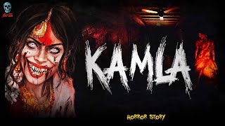 Kamla  कमला  Indian Horror Story  Hindi horror stories  bhootiya kahaniya  skulltalesofficial [upl. by Cower]