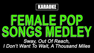 Karaoke  Female Pop Songs Medley [upl. by Shiroma884]