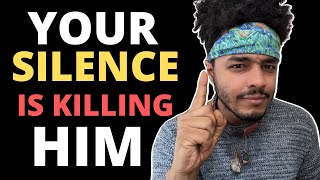 Your Silence Is Killing Him Inside Heres Why [upl. by Cadmar]