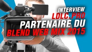 LDLCpro partenaire du Blend Web Mix 2015 [upl. by Eserahc]