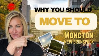 TOP 5 REASONS To Live In Moncton New Brunswick Great LIVING Experience  UPDATED [upl. by Corny241]