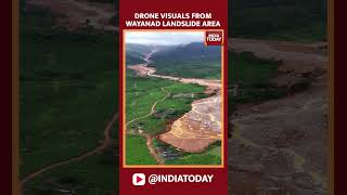 Wayanad Landslides Drone Visuals From Keralas Landslide Area  India Today News [upl. by Eerol653]