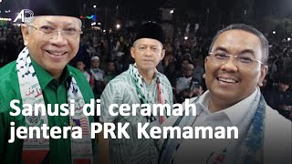 Ucapan Sanusi di pelancaran jentera pilihanraya PRK Kemaman [upl. by Debbra37]