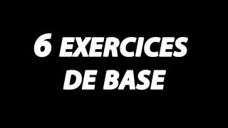 6 EXERCICES DE BASE [upl. by Fayette]