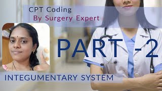 Medical Coding  CPT Coding of Integumentary System part 2 [upl. by Atteuqihc]