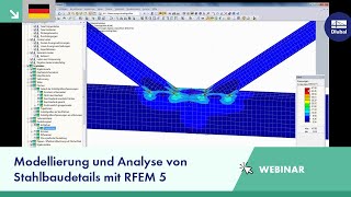 Webinar Modellierung und Analyse von Stahlbaudetails mit RFEM 5 [upl. by Mikes]