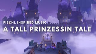 A Tall Prinzessin Tale  Genshin Impact Fischl Inspired Music [upl. by Aruasor714]