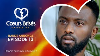 COEURS BRISÉS  Saison 2  Episode 13  Bande Annonce [upl. by Ro713]