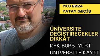 YKS 2024 YATAY GEÃ‡Ä°Åž ÃœNÄ°VERSÄ°TE DEÄžÄ°ÅžTÄ°RME KYK BURS YURT DERS KAYIT VE SÄ°LME [upl. by Sukin613]