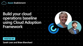 Build your cloud operations baseline using Cloud Adoption Framework [upl. by Llecrep]