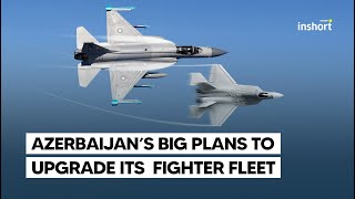 Azerbaijan snubbed Moscows latest fighter jets for JF17 amp Kaan fighters  InShort [upl. by Behrens]