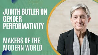 Judith Butler on Gender Performativity Makers of the Modern World [upl. by Butcher]