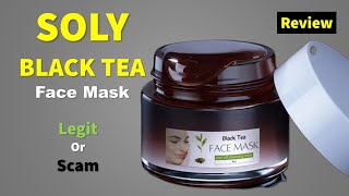 SOLY SKIN BLACK TEA FACE MASK Reviews amp scam explained [upl. by Entsirhc555]