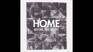 Home  Before The Night  full album 2014 [upl. by Argyres]