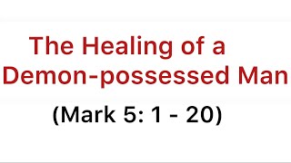 The Healing of a Demonpossessed Man  Mark 5 1  20 [upl. by Kara]