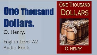 One Thousand Dollars  O Henry  English Audiobook Level A2 [upl. by Dauf747]