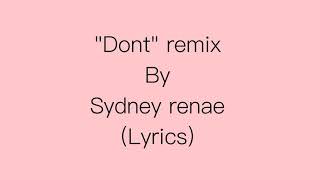 quotDontquot remix  sydney renae lyrics [upl. by Keifer]