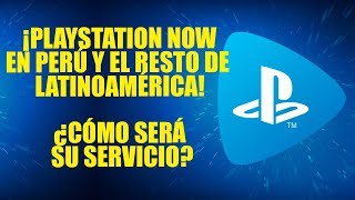 PS NOW EN PERÚ Y LATINOAMÉRICA ¿CÓMO SERÁ SU SERVICIO PSNOW PLAYSTATION SONY [upl. by Arayt]