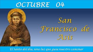 OCTUBRE 04  SAN FRANCISCO DE ASIS  EL SANTO DEL DIA [upl. by Aramoy58]