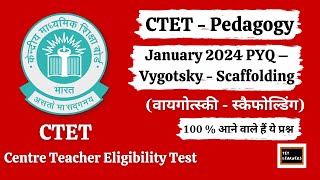 CTET  Pedagogy  January 2024 PYQ  Vygotsky  Scaffolding [upl. by Enyamert]