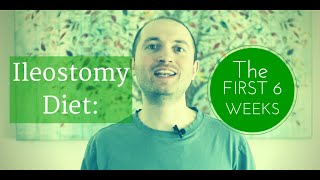 Ostomy Diet Tips The First Six Weeks [upl. by Gusty]